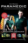 How to Become a Paramedic: The Ultimate Guide to Passing the Paramedic/Emergency Care Assistant Selection Process cover