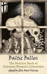 Baltic Belles: The Dedalus Book of Estonian Women's Literature cover