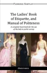 The Ladies' Book of Etiquette, and Manual of Politeness cover