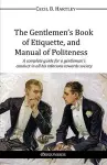 The Gentlemen's Book of Etiquette, and Manual of Politeness cover