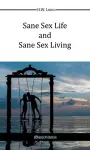 Sane Sex Life and Sane Sex Living cover