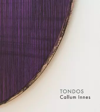 Callum Innes – Tondos cover