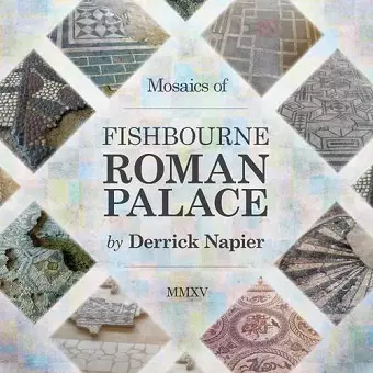 Mosaics of Fishbourne Roman Palace cover