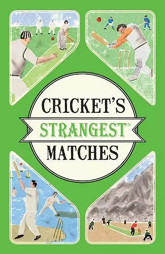 Cricket's Strangest Matches cover