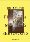 Fear of Freedom Makes Us See Ghosts cover