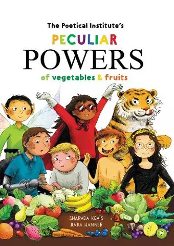 The Poetical Institute's Peculiar Powers of Vegetables and Fruit cover