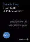 Francis Plug - How To Be A Public Author cover