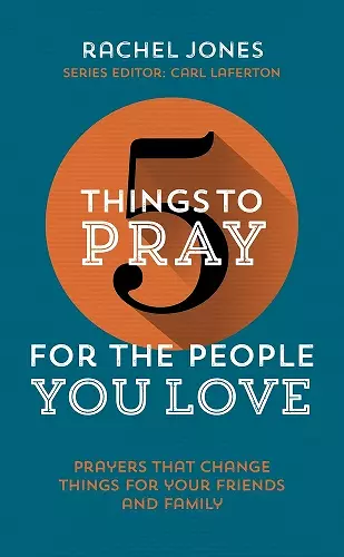 5 Things to Pray for the People You Love cover