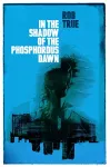 In the Shadow of the Phosphorous Dawn packaging