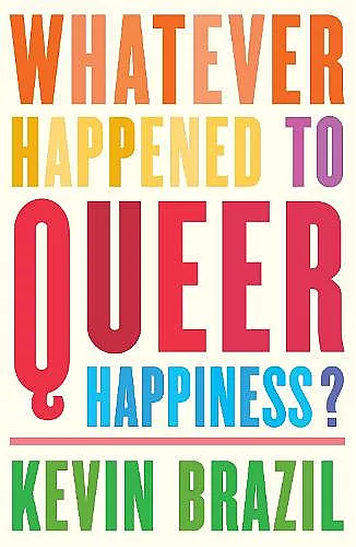 Whatever Happened To Queer Happiness? cover