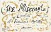 The Miserable Lives of Fabulous Artists cover
