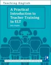 A Practical Introduction to Teacher Training in ELT cover
