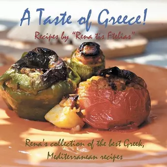 A Taste of Greece! - Recipes by "Rena Tis Ftelias" cover