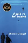 SHOULD WE FALL BEHIND -The BBC Two Between The Covers Book Club Choice cover