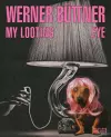 Werner Bttner: My Looting Eye cover