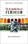 The Acceptable Face of Feminism cover