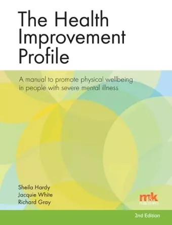 The Health Improvement Profile: A manual to promote physical wellbeing in people with severe mental illness cover