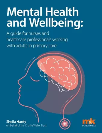 Mental Health and Wellbeing: A guide for nurses and healthcare professionals working with adults in primary care cover