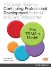 A Strategic Guide to Continuing Professional Development for Health and Care Professionals: The TRAMm Model cover