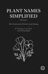 Plant Names Simplified 3rd Edition: Their Pronunciation, Derivation and Meaning cover