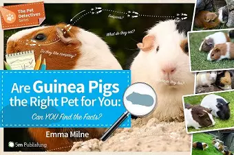 Are Guinea Pigs the Right Pet for You: Can You Find the Facts? cover