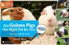 Are Guinea Pigs the Right Pet for You: Can You Find the Facts? cover