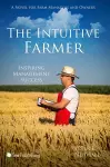 The Intuitive Farmer: Inspiring Management Success cover