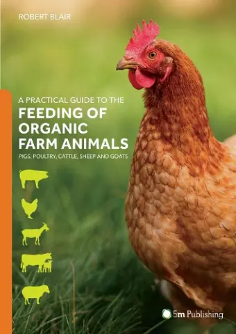 A Practical Guide to the Feeding of Organic Farm Animals cover