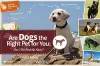 Are Dogs the Right Pet for You: Can You Find Out cover