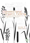 Conventional and Organic Farming: A Comprehensive Review through the Lens of Agricultural Science cover