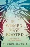 If Women Rose Rooted cover