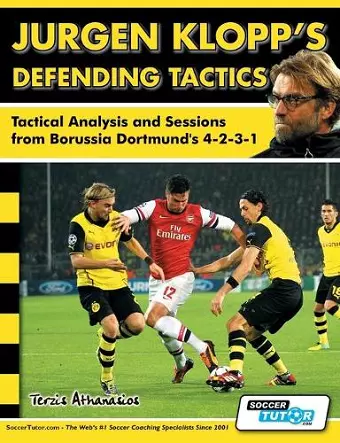 Jurgen Klopp's Defending Tactics - Tactical Analysis and Sessions from Borussia Dortmund's 4-2-3-1 cover