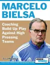 Marcelo Bielsa - Coaching Build Up Play Against High Pressing Teams cover