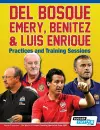 Del Bosque, Emery, Benitez & Luis Enrique - Practices and Training Sessions cover