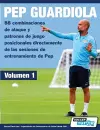 PEP GUARDIOLA - 88 combinaciones de ataque y patrones de juego posicionales directamente de las sesiones de entrenamiento de Pep cover