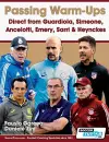 Passing Warm-Ups - Direct from Guardiola, Simeone, Ancelotti, Emery, Sarri & Heynckes cover