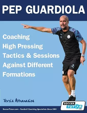 Pep Guardiola - Coaching High Pressing Tactics & Sessions Against Different Formations cover