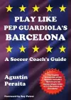 Play Like Pep Guardiola's Barcelona cover