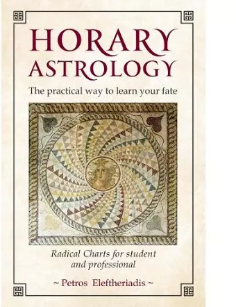 Horary Astrology: The Practical Way to Learn Your Fate cover