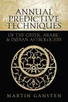 Annual Predictive Techniques of the Greek, Arabic and Indian Astrologers cover