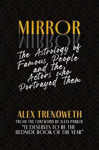 Mirror Mirror: The Astrology of Famous People and the Actors who Portrayed Them cover