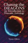 Chasing the Dragons: An Introduction to Draconic Astrology cover