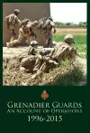 Grenadier Guards, An Account of Operations 1996-2015 cover