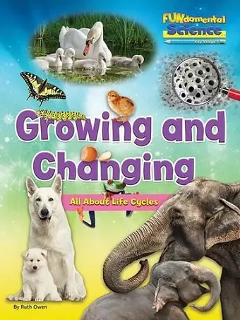 Growing And Changing - All About Life Cycles cover