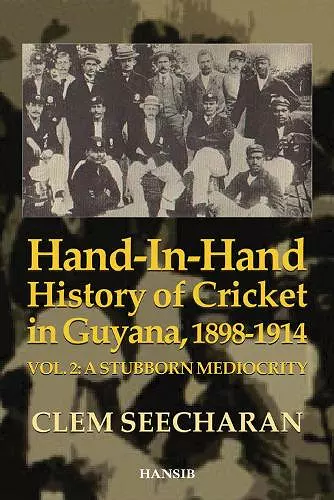 Hand-in-Hand History of Cricket in Guyana 1898-1914 cover