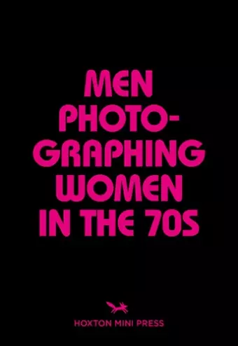 Men Photographing Women In The 70s cover