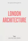 An Opinionated Guide To London Architecture cover