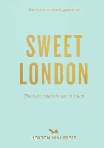 An Opinionated Guide to Sweet London cover