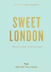 An Opinionated Guide To Sweet London cover