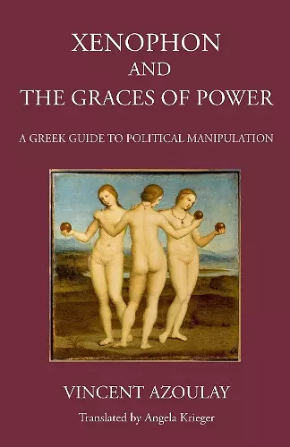 Xenophon and the Graces of Power cover